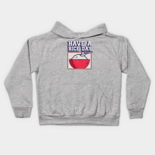 Have a Rice Day Kids Hoodie